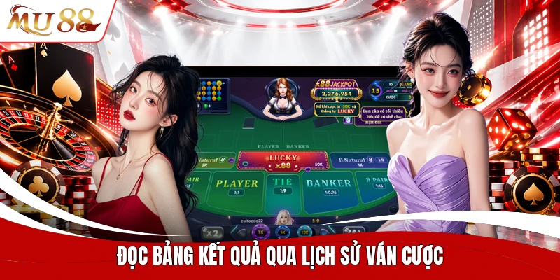 Đọc bảng kết quả qua lịch sử ván cược
