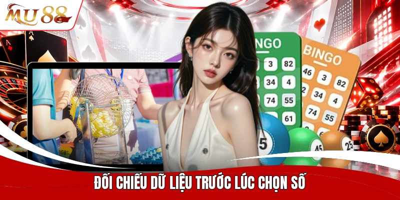 Đối chiếu dữ liệu trước lúc chọn số