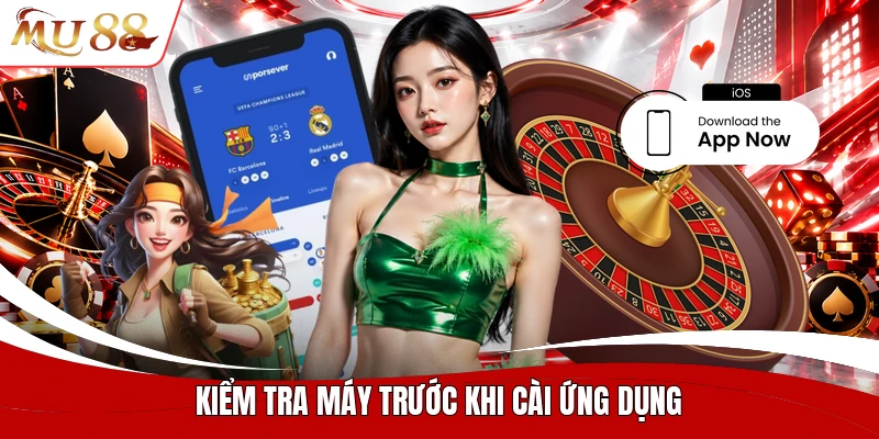 Kiểm tra máy trước khi cài ứng dụng